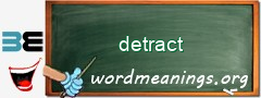 WordMeaning blackboard for detract